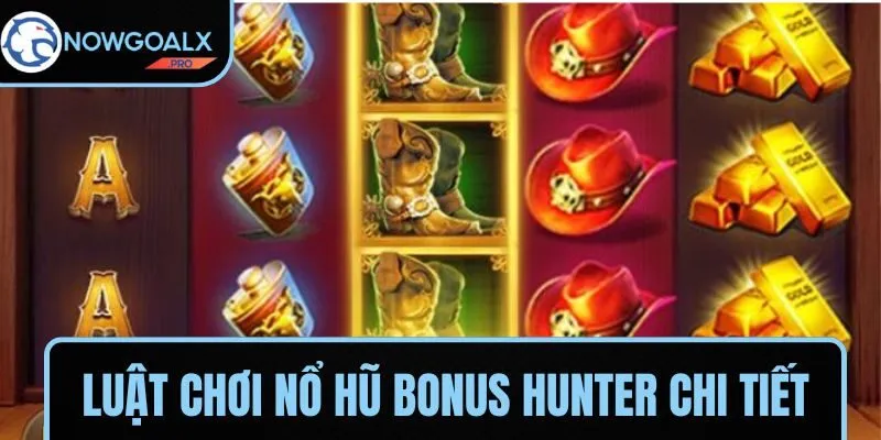 Hướng dẫn luật chơi game Bonus Hunter cơ bản